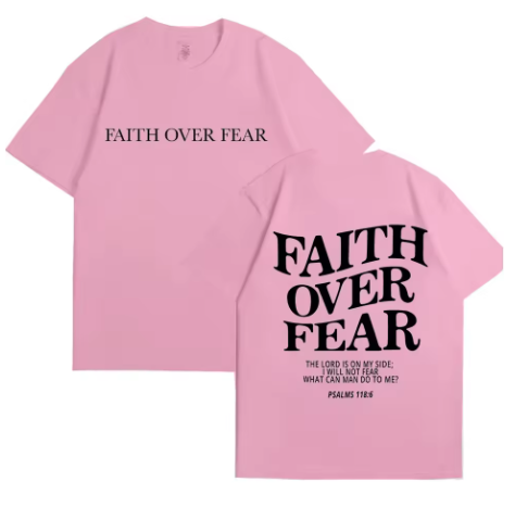 "Faith Over Fear T Shirt"