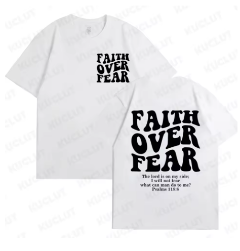 "Faith Over Fear T Shirt"